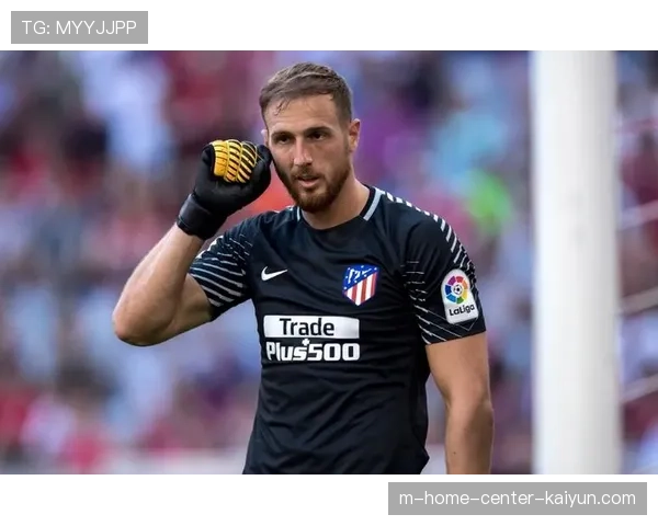 马竞奥布拉克门线技术 扑救成功率保持联赛顶级水准